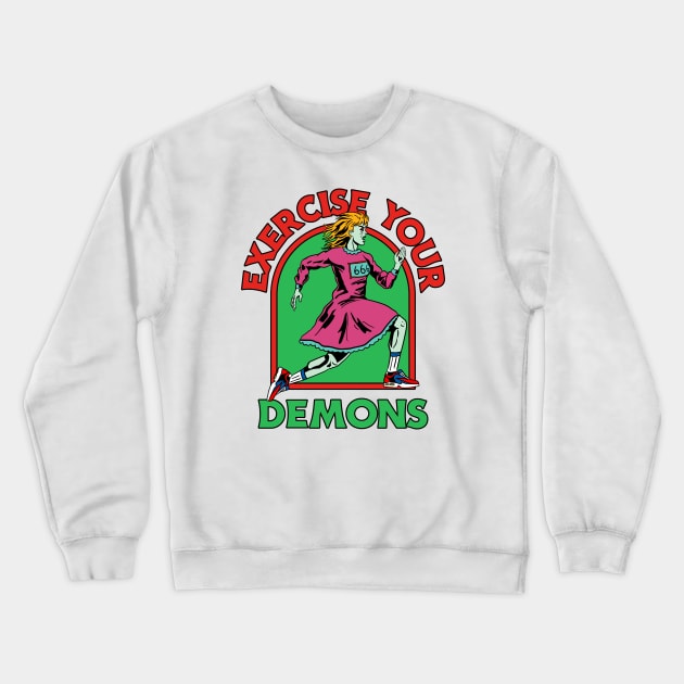 Exercise Your Demons Funny Humor Crewneck Sweatshirt by Tip Top Tee's